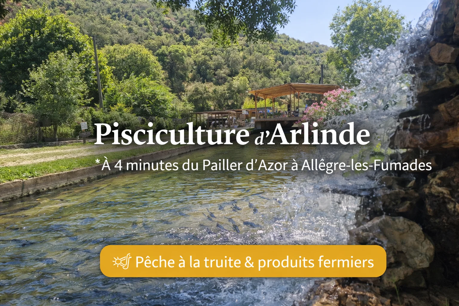 La Pisciculture d’Arlinde : pêche et produits fermiers à 4 minutes du Pailler d’Azor